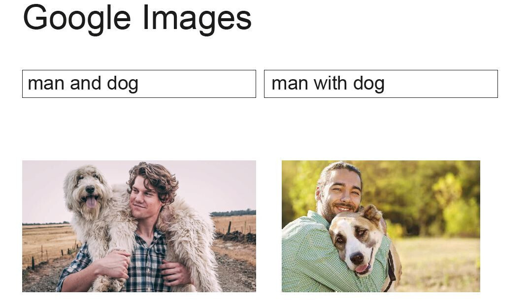 het eerste zoekresultaat in dit experiment van Google voor: 'man and dog' en 'man with dog'